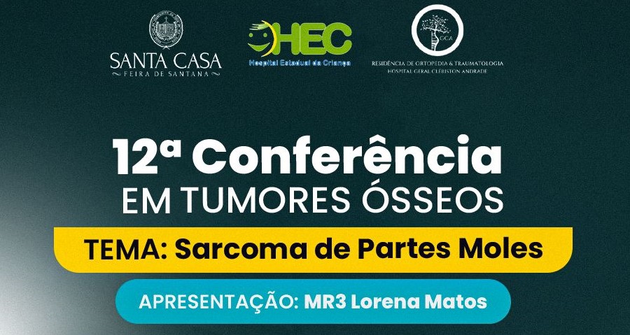  12ª Conferência em Tumores Ósseos - Tema: Sarcoma de Partes Moles